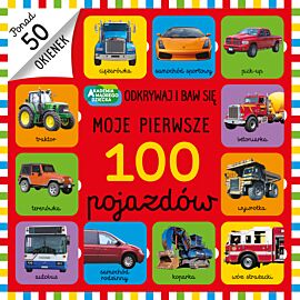 Moje pierwsze 100 pojazdów. Akademia mądrego dziecka