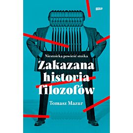 Zakazana historia filozofów. Niestoicka powieść stoika.