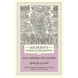 Apokryfy Nowego Testamentu. Listy i apokalipsy chrześcijańskie. Apokryfy syryjskie