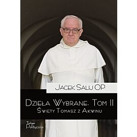 Dzieła wybrane. Święty tomasz z akwinu. Tom 2