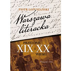 Warszawa literacka przełomu XIX i XX wieku