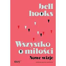 Wszystko o miłości. Nowe wizje