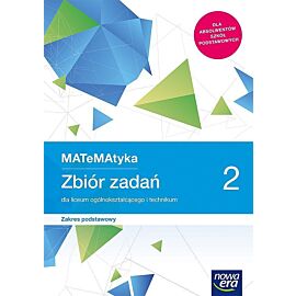 Nowe matematyka era zbiór zadań klasa 2 liceum i technikum zakres podstawowy  i rozszerzony 68129