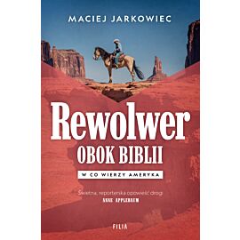 Rewolwer obok Biblii. W co wierzy Ameryka
