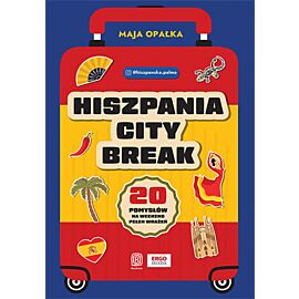 Hiszpania city break. 20 pomysłów na weekend pełen wrażeń (e-book)
