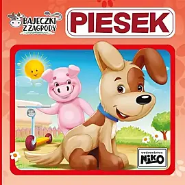Bajeczki z zagrody. Piesek