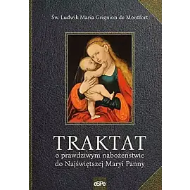 Traktat o prawdziwym nabożeństwie do najświętszej maryi panny