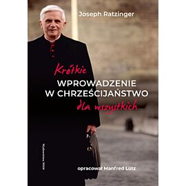 Krótkie wprowadzenie w chrześcijaństwo dla wszystkich
