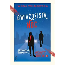 Prywatne śledztwo Agaty Brok. Tom 2. Gwiaździsta noc