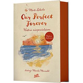Our Perfect Forever. Historie nieopowiedziane. Wydanie ilustrowane (e-book)