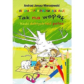 Tak na wspak Nauki dobrych rad pełne / LSW