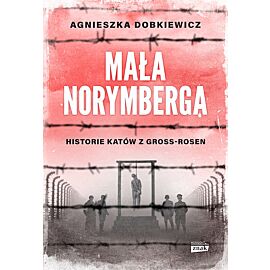 Mała norymberga. Historie katów z gross rosen wyd. Specjalne