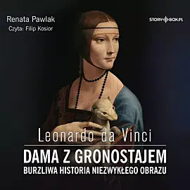 Cd mp3 leonardo da vinci. Dama z gronostajem. Burzliwa historia niezwykłego obrazu