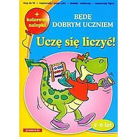 Uczę się liczyć! Będę dobrym uczniem