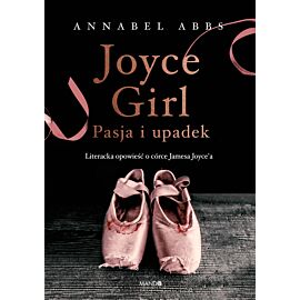 Joyce girl pasja i upadek literacka opowieść o córce jamesa joycea