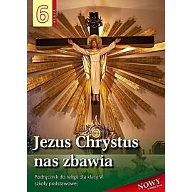 Religia jezus chrystus nas zbawia podręcznik dla klasy 6 szkoły podstawowej
