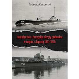 Holenderskie i brytyjskie okręty podwodne w wojnie z Japonią 1941-1945