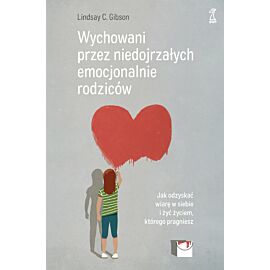 Wychowani przez niedojrzałych emocjonalnie rodziców