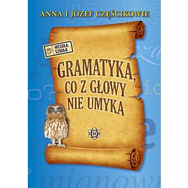 Gramatyka, co z głowy nie umyka