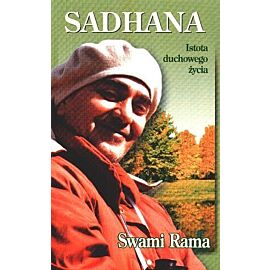 Sadhana. Istota duchowego życia.