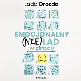Emocjonalny (nie)ład w pracy (audiobook MP3)