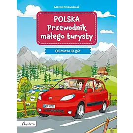 Polska Przewodnik małego turysty Od morza do gór