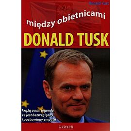 Między obietnicami. Donald Tusk
