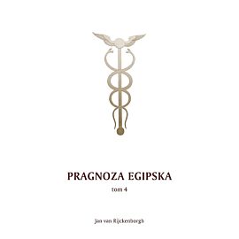 Pragnoza egipska. Tom 4 / Rozekrius Pers