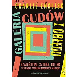 Galeria cudów i obłędu