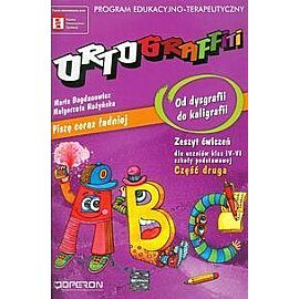 Ortograffiti Piszę coraz ładniej Od dysgrafi do kaligrafii Zeszyt ćwiczeń. Część 2