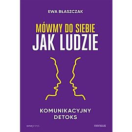 Mówmy do siebie jak ludzie