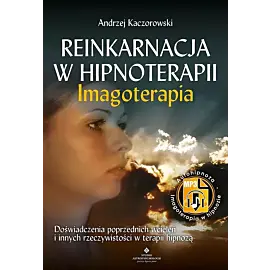Reinkarnacja w hipnoterapii - Imgoterapia
