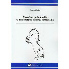 Metody organizatorskie w doskonaleniu systemu zarządzania