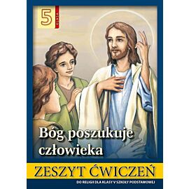 Religia bóg poszukuje człowieka ćwiczenia dla klasy 5 szkoły podstawowej
