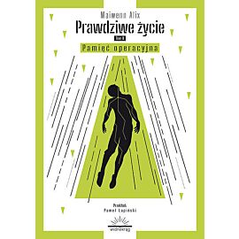 Prawdziwe życie. Tom 2 Pamięć operacyjna / Widnokrąg