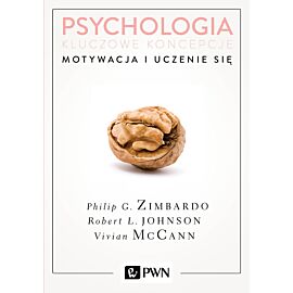 Psychologia. Kluczowe koncepcje. Tom 2: Motywacja i uczenie się
