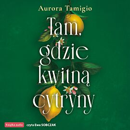 Tam, gdzie kwitną cytryny (audiobook MP3)