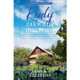Kiedy zakwitną marzenia