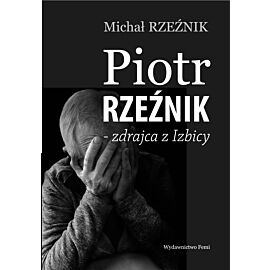 Piotr Rzeźnik - Zdrajca z Izbicy (e-book)