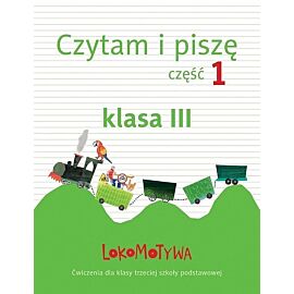 Lokomotywa 3 Czytam i piszę. Część 1 Ćwiczenia