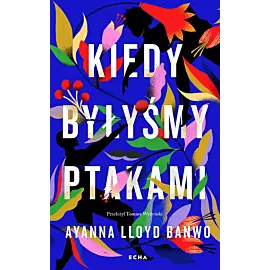 Kiedy byłyśmy ptakami