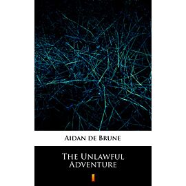 The Unlawful Adventure (e-book)