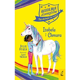 Akademia Jednorożców. Izabela i Chmura. Tom 4