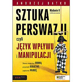 Sztuka perswazji, czyli język wpływu i manipulacji wyd. 2