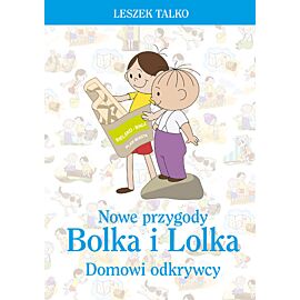 Nowe przygody Bolka i Lolka. Domowi odkrywcy