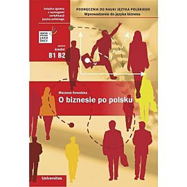 O biznesie po polsku Podręcznik do nauki jęz polskiego (B1, B2)Wprowadz do języka biznesu