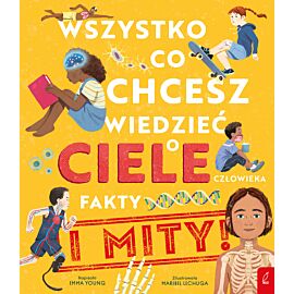 Wszystko, co chcesz wiedzieć o ciele człowieka