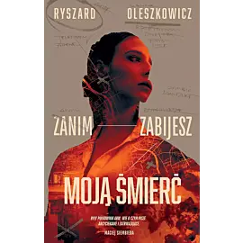 Zanim zabijesz moją śmierć