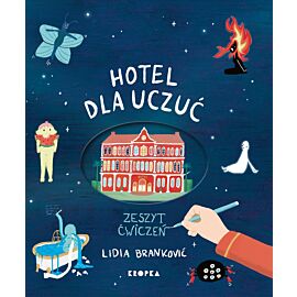 Hotel dla uczuć. Zeszyt ćwiczeń