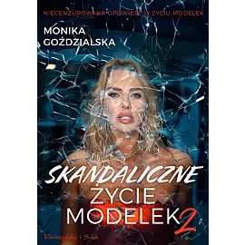 Skandaliczne życie modelek 2